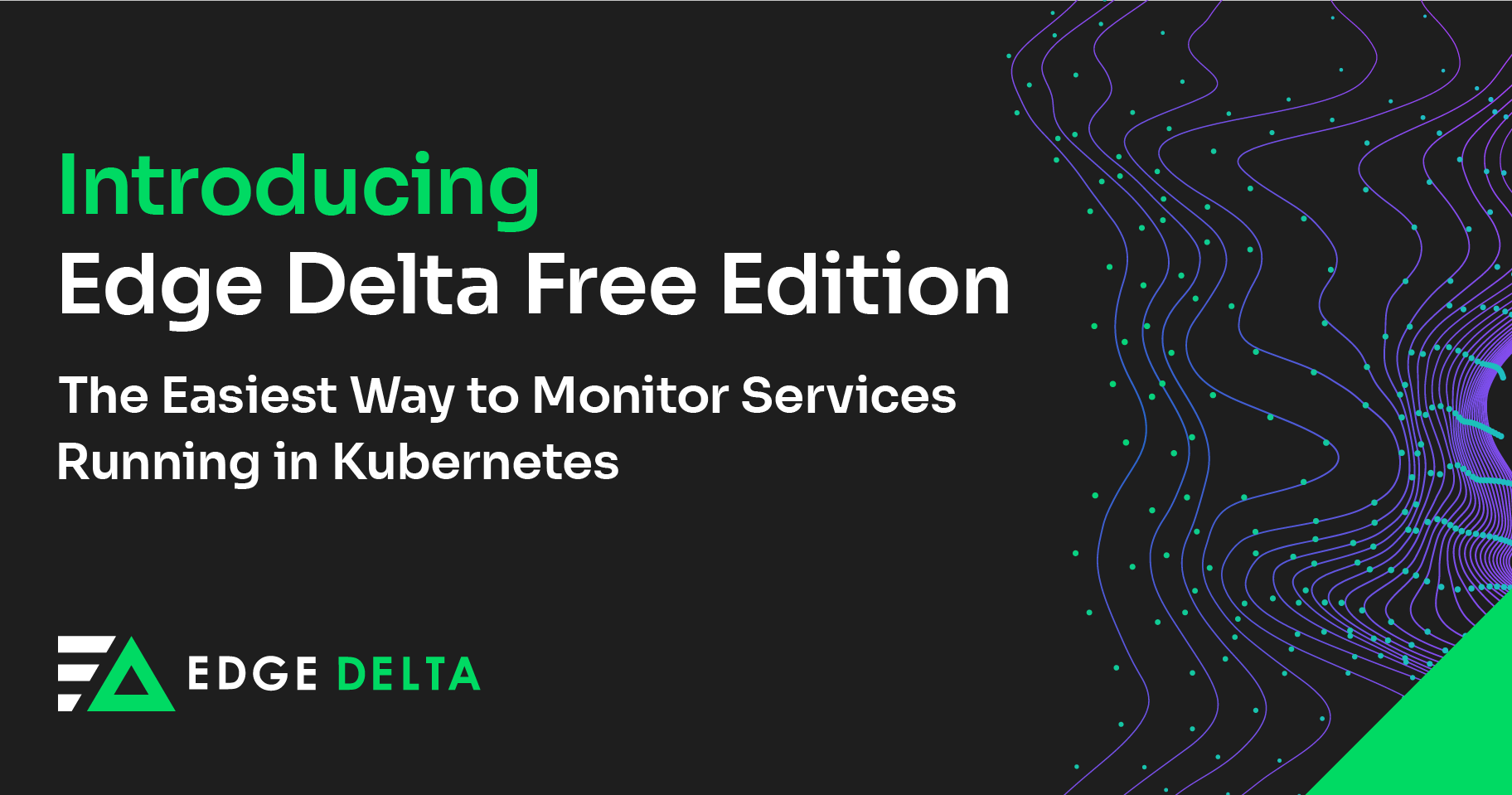 Introducing Edge Delta Free Edition: The Easiest Way to Monitor Services Running in Kubernetes