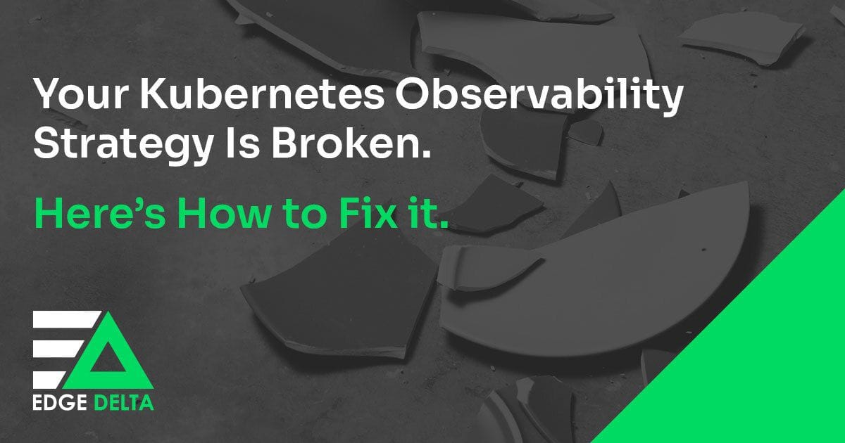 Your Kubernetes Observability Strategy Is Broken. Here's How to Fix It.