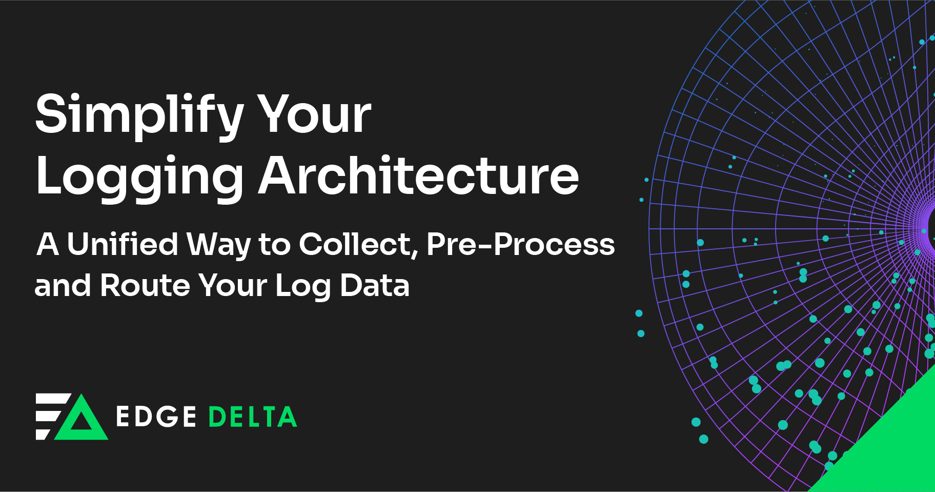 Simplify Your Logging Architecture: A Unified Way to Collect, Pre-Process and Route Your Log Data