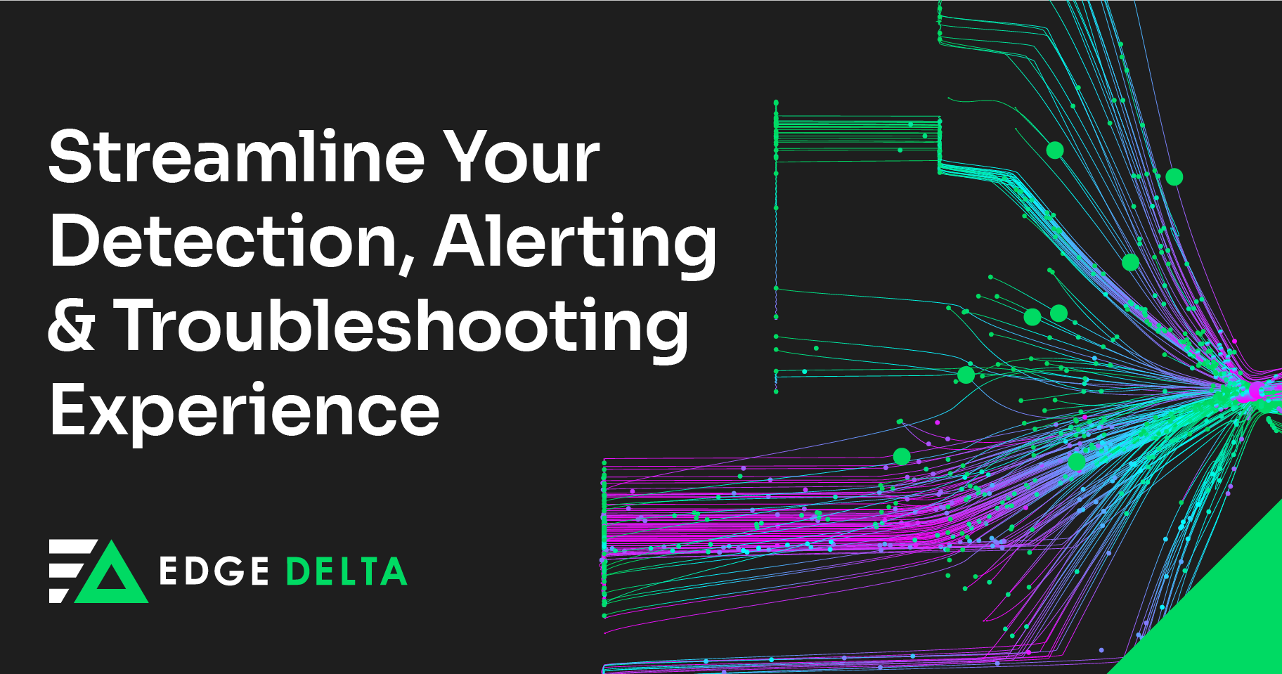 Streamline Your Detection, Alerting, and Troubleshooting Experience with Edge Delta